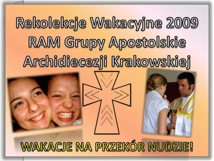 rekolekcje wakacyjne 2009 ram grupy apostolskie archidiecezji krakowskiej