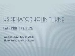 US Senator John Thune Gas Price Forum