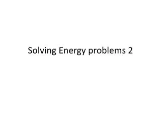 Solving Energy problems 2