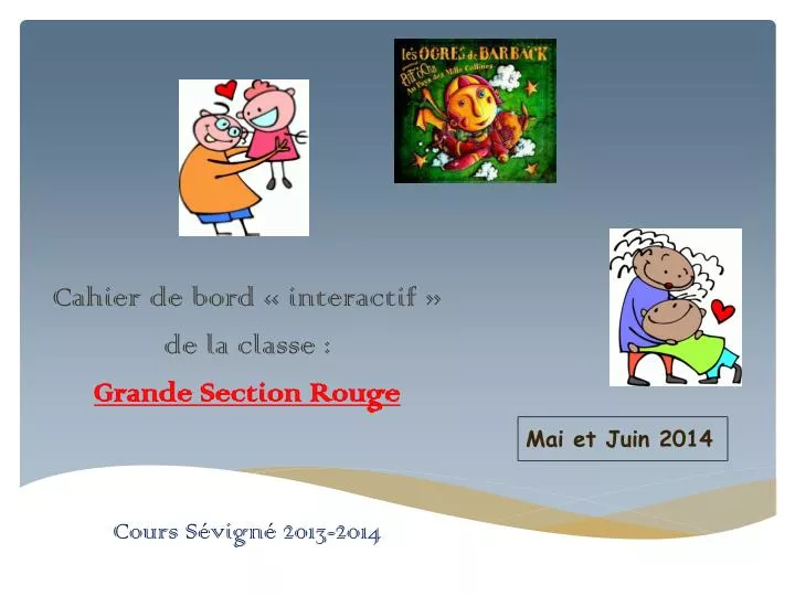 cahier de bord interactif de la classe grande section rouge cours s vign 2013 2014
