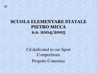 SCUOLA ELEMENTARE STATALE PIETRO MICCA a.s. 2004/2005