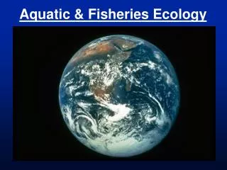 Aquatic &amp; Fisheries Ecology