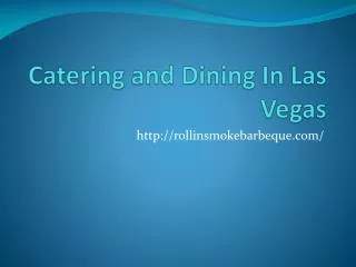 Catering and Dining In Las Vegas