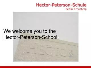 We welcome you to the Hector-Peterson-School!