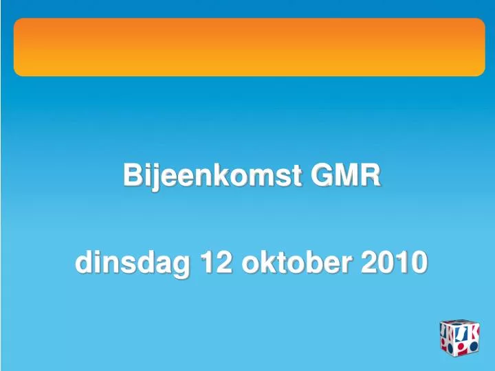bijeenkomst gmr dinsdag 12 oktober 2010