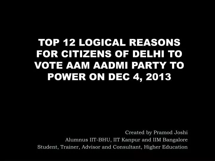 top 12 logical reasons for citizens of delhi to vote aam aadmi party to power on dec 4 2013