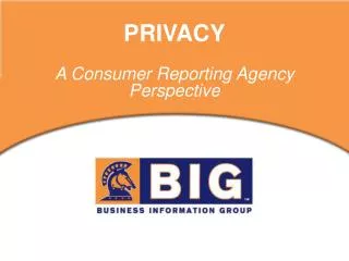 PRIVACY A Consumer Reporting Agency Perspective