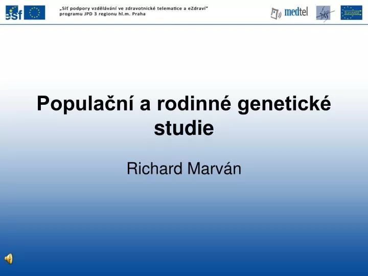 popula n a rodinn genetick studie