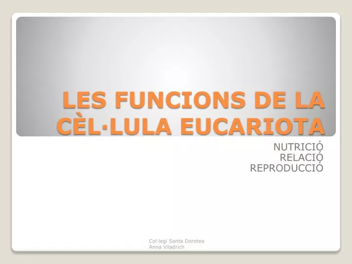 les funcions de la c l lula eucariota