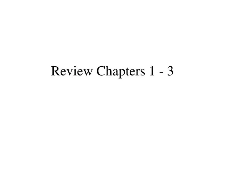 review chapters 1 3