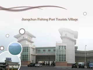 Jiangchun Fishing Port Tourists Village