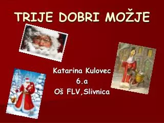 trije dobri mo je