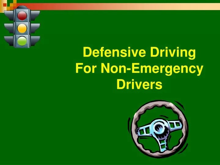 defensive driving for non emergency drivers