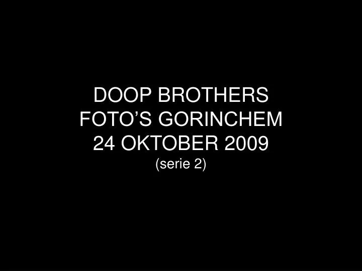 doop brothers foto s gorinchem 24 oktober 2009 serie 2