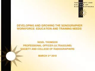 DEVELOPING AND GROWING THE SONOGRAPHER WORKFORCE: EDUCATION AND TRAINING NEEDS