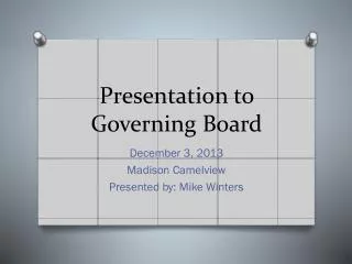 Presentation to Governing Board