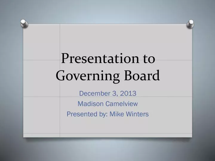 presentation to governing board