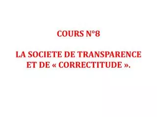 cours n 8 la societe de transparence et de correctitude