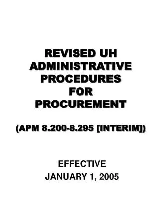 REVISED UH ADMINISTRATIVE PROCEDURES FOR PROCUREMENT (APM 8.200-8.295 [INTERIM])