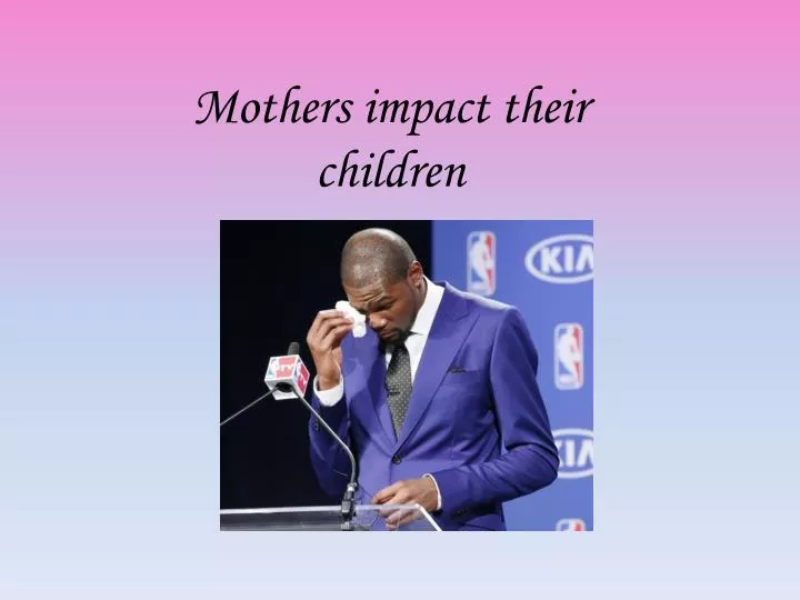 mothers impact their children