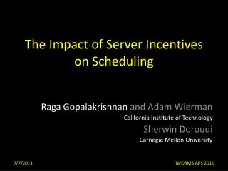 The Impact of Server Incentives o n Scheduling