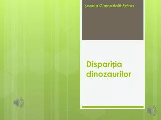 dispari ia dinozaurilor
