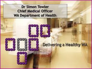 Dr Simon Towler Chief Medical Officer WA Department of Health