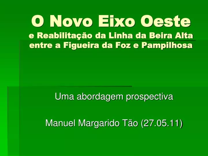 o novo eixo oeste e reabilita o da linha da beira alta entre a figueira da foz e pampilhosa