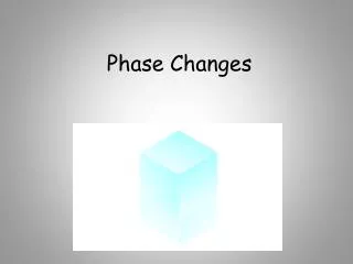 Phase Changes