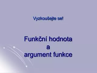 funk n hodnota a argument funkce