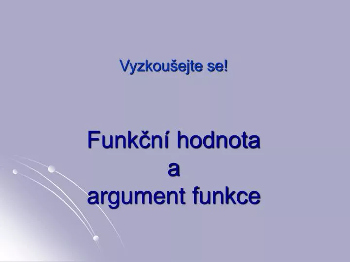 funk n hodnota a argument funkce