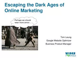 Escaping the Dark Ages of Online Marketing