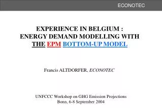 EXPERIENCE IN BELGIUM : ENERGY DEMAND MODELLING WITH THE EPM BOTTOM-UP MODEL
