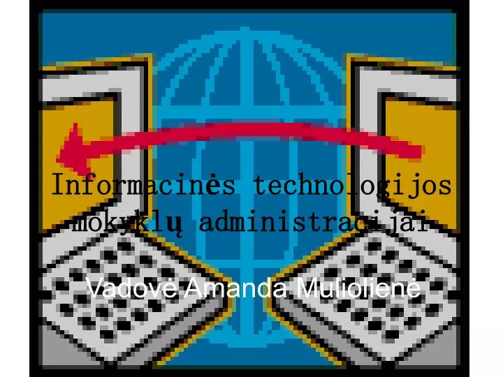 informacin s technologijos mokykl administracijai