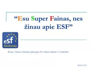 e su s uper f ainas nes inau apie esf