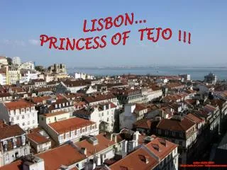LISBON... PRINCESS OF TEJO !!!