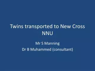 Twins transported to New Cross NNU