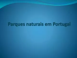 parques naturais em portugal