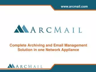 Complete Archiving and Email Management Solution in one Network Appliance