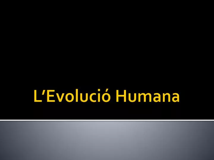l evoluci humana