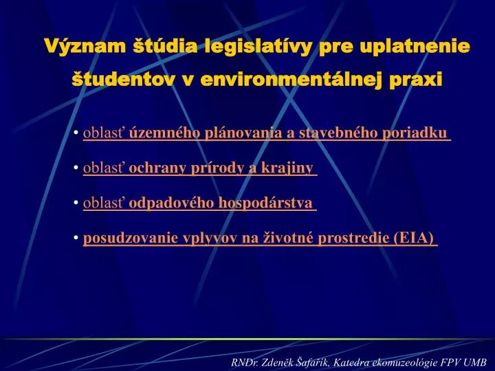 v znam t dia legislat vy pre uplatnenie tudentov v environment lnej praxi