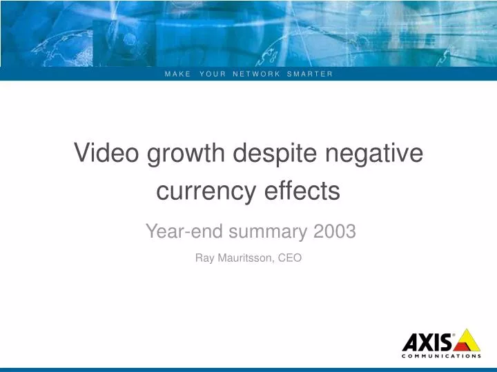 video growth despite negative currency effects