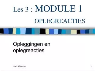 les 3 module 1 oplegreacties