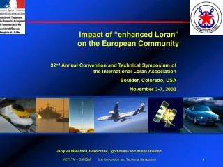 32 nd Annual Convention and Technical Symposium of the International Loran Association