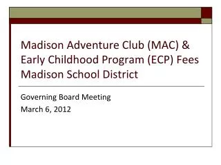 Madison Adventure Club (MAC) &amp; Early Childhood Program (ECP) Fees Madison School District
