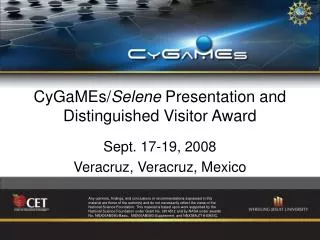 CyGaMEs/ Selene Presentation and Distinguished Visitor Award
