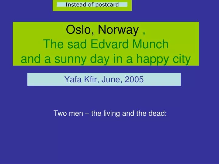 oslo norway the sad edvard munch and a sunny day in a happy city