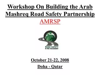Workshop On Building the Arab Mashreq Road Safety Partnership AMRSP