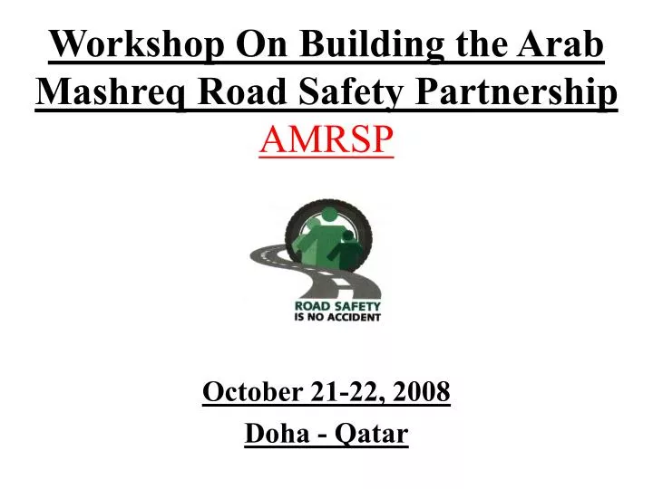 workshop on building the arab mashreq road safety partnership amrsp