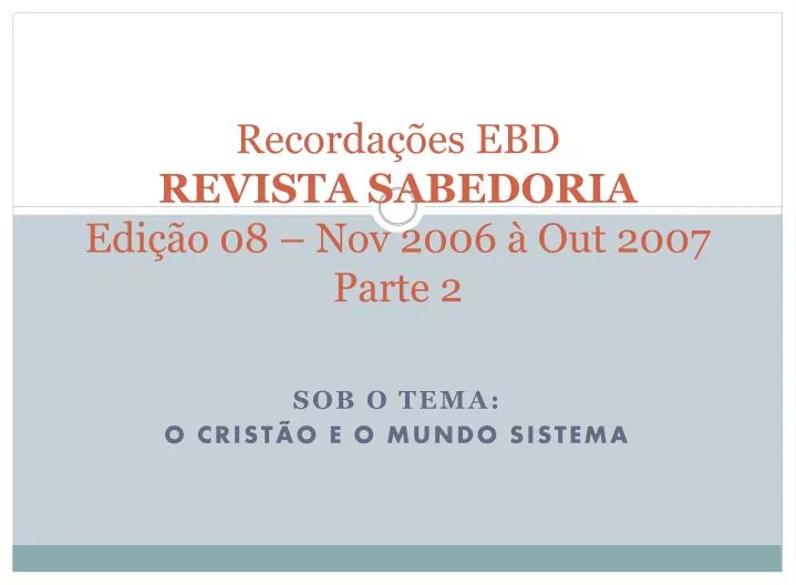 recorda es ebd revista sabedoria edi o 08 nov 2006 out 2007 parte 2